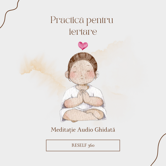 Practică pentru iertare și eliberare de supărări